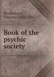 Book of the psychic society, Shaftesbury, Edmund, 1852-1926 