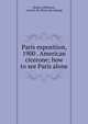 Paris exposition, 1900 . American cicerone; how to see Paris alone, K?ratry, [Hilarion], vicomte de. [from old catalog] 