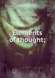 Elements of thought;, Taylor, Isaac 