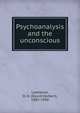 Psychoanalysis and the unconscious, Lawrence, D. H. (David Herbert), 1885-1930 