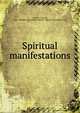 Spiritual manifestations, Beecher, Charles, 1815-1900,Harry Houdini Collection (Library of Congress) DLC 