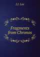 Fragments from Chronos, J.J. Loe 