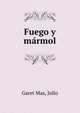 Fuego y marmol, Garet Mas, Julio 