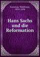 Hans Sachs und die Reformation, Kawerau, Waldemar, 1854-1898 