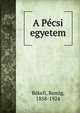 A Pecsi egyetem, B?kefi, Remig, 1858-1924 