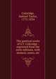 The poetical works of S.T. Coleridge : reprinted from the early editions, with memoir, notes, etc, Samuel Taylor Coleridge 