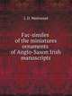 Fac-similes of the miniatures ornaments of Anglo-Saxon Irish manuscripts, J. O. Westwood 