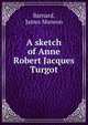 A sketch of Anne Robert Jacques Turgot, Barnard, James Munson 