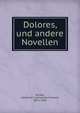 Dolores, und andere Novellen, Jensen, Johannes V. (Johannes Vilhelm), 1873-1950 