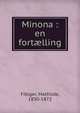 Minona : en fort?lling, Fibiger, Mathilde, 1830-1872 