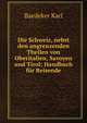 Die Schweiz, nebst den angrenzenden Theilen von Oberitalien, Savoyen und Tirol; Handbuch f?r Reisende, Baedeker Karl 