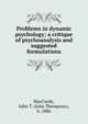 Problems in dynamic psychology; a critique of psychoanalysis and suggested formulations, MacCurdy, John T. (John Thompson), b. 1886 