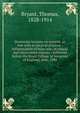 Hunterian lectures on tension, as met with in surgical practice : inflammation of bone and on cranial and intracranial injuries : delivered before the Royal College of Surgeons of England, June, 1888, Bryant, Thomas, 1828-1914 