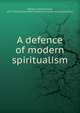 A defence of modern spiritualism, Alfred Russel Wallace 