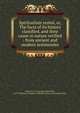 Spiritualism tested, or, The facts of its history classified, and their cause in nature verified : from ancient and modern testimonies, Samson, G. W. (George Whitefield), 1819-1896,Harry Houdini Collection (Library of Congress) DLC 
