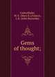 Gems of thought;, Cadwallader, M. E. (Mary E.),Francis, J. R. (John Reynolds) 