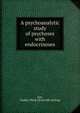 A psychoanalytic study of psychoses with endocrinoses, Fay, Dudley Ward. [from old catalog] 