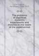 The problems of psychical research; experiments and theories in the realm of the supernormal, Hereward Carrington 