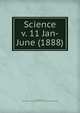 Science. v. 11 Jan-June (1888), Michels, John, 1875- edt,American Association for the Advancement of Science 