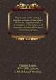 The insect world : being a popular account of the orders of insects, together with a description of the habits and economy of some of the most interesting species, Figuier Louis 