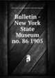 Bulletin - New York State Museum. no. 86 1905, New York State Museum,New York State Museum 