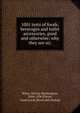 1001 tests of foods, beverages and toilet accessories, good and otherwise; why they are so;, Wiley, Harvey Washington, 1844-1930,Pierce, Anne Lewis. [from old catalog] 