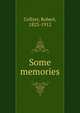 Some memories, Collyer, Robert, 1823-1912 