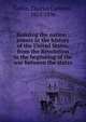 Building the nation : events in the history of the United States, from the Revolution to the beginning of the war between the states, Charles Carleton Coffin 