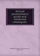 Annual poultryman's guide and combined catalogues, Reliable incubator and brooder co., Quincy, Ill 
