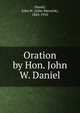 Oration by Hon. John W. Daniel, Daniel, John W. (John Warwick), 1842-1910 