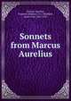 Sonnets from Marcus Aurelius, Marcus Aurelius, Emperor of Rome, 121-180,Blake, James Vila, 1842-1925 
