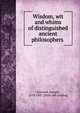 Wisdom, wit and whims of distinguished ancient philosophers, Joseph Banvard 