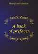 A book of prefaces, Mencken, H. L. (Henry Louis), 1880-1956 