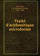 Trait? d'arithm?tique microforme, Toussaint, F. X. (Fran?ois Xavier), 1821-1895 