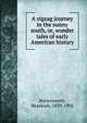 A zigzag journey in the sunny south, or, wonder tales of early American history, Hezekiah Butterworth 