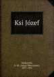 Ksi J?zef, Skakowski, A. M. (Adam Mieczysaw), 1877-1951 
