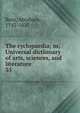 The cyclopaedia; or, Universal dictionary of arts, sciences, and literature. 35, Rees, Abraham, 1743-1825 