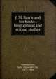 J. M. Barrie and his books : biographical and critical studies, Hammerton, John Alexander, Sir, 1871-1949 