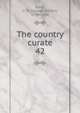 The country curate. 42, Gleig George Robert 