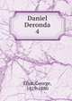 Daniel Deronda. 4, Eliot George 
