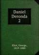 Daniel Deronda. 2, Eliot George 