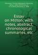 Essay on Milton; with notes, abstract, chronological summaries, etc., Macaulay, Thomas Babington Macaulay, Baron, 1800-1859,Cotterill, H. B. (Henry Bernard), b. 1846 