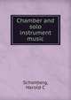 Chamber and solo instrument music, Harold C. Schonberg 