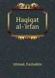 Haqiqat al-'irfan, Ahmad, Fazluddin 