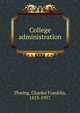College administration, Thwing, Charles Franklin 