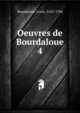 Oeuvres de Bourdaloue. 4, Bourdaloue Louis 