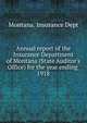 Annual report of the Insurance Department of Montana (State Auditor`s Office) for the year ending . 1918, Montana. Insurance Dept 