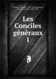 Les Conciles gnraux. 1, Tizzani, Vincenzo, 1809-1892,Doussot, Joseph Antonin, 1830-1892 