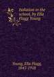 Isolation in the school, by Ella Flagg Young, Young, Ella Flagg, 1845-1918 