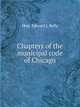 Chapters of the municipal code of Chicago, Hon. Edward J. Kelly 